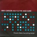 Mid Carson July - The Jazz June - Flowers Make Everything Better - 7